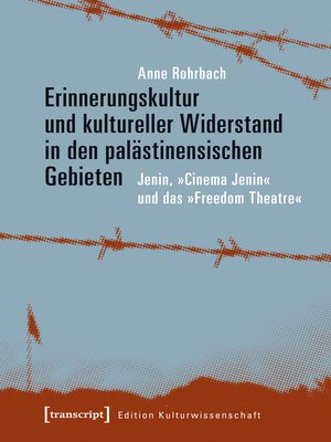 cover image of Erinnerungskultur und kultureller Widerstand in den palästinensischen Gebieten